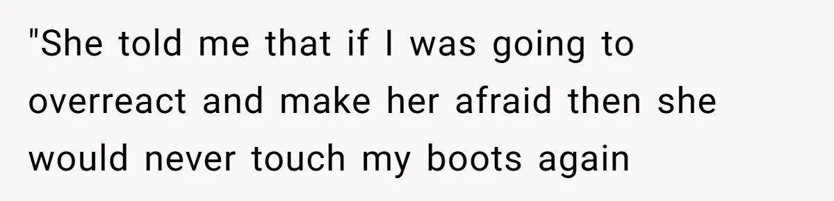 Wife Keeps Tying His Boots Despite His Requests, He Finally Loses His Patience "She told me that if I was going to overreact and make her afraid then she would never touch my boots again