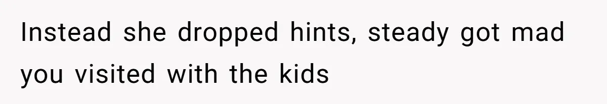 Woman Branded Selfish For Watching Five Children While Her Overwhelmed Cousin Cleaned The House Instead she dropped hints, steady got mad you visited with the kids