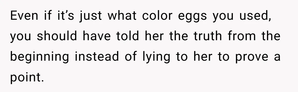 Office Baker Faces Fury After Sharing Snacks With Coworker Who Claims Strange 'Egg Allergy' Even if it’s just what color eggs you used, you should have told her the truth from the beginning instead of lying to her to prove a point.