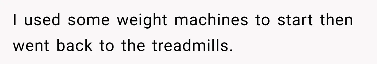 Gym Staff Threatens To Kick Out A Guest After She Refuses To Move From A Machine She Was Not Using I used some weight machines to start then went back to the treadmills.