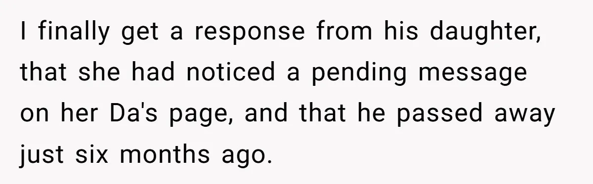 Man Surprises Wife With New Wedding Rings After Her Original Set Was Cut Off I finally get a response from his daughter, that she had noticed a pending message on her Da's page, and that he passed away just six months ago.