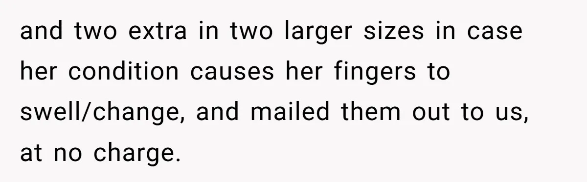 Man Surprises Wife With New Wedding Rings After Her Original Set Was Cut Off and two extra in two larger sizes in case her condition causes her fingers to swell/change, and mailed them out to us, at no charge.