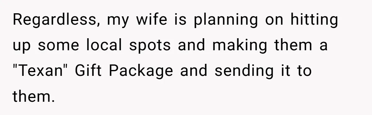 Man Surprises Wife With New Wedding Rings After Her Original Set Was Cut Off Regardless, my wife is planning on hitting up some local spots and making them a "Texan" Gift Package and sending it to them.