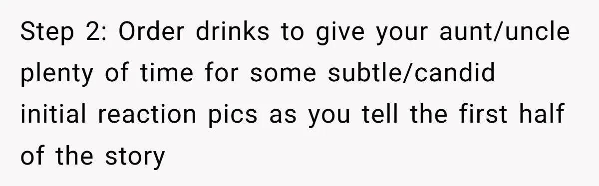 Man Surprises Wife With New Wedding Rings After Her Original Set Was Cut Off Step 2: Order drinks to give your aunt/uncle plenty of time for some subtle/candid initial reaction pics as you tell the first half of the story