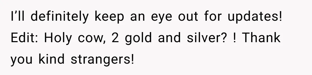 Man Surprises Wife With New Wedding Rings After Her Original Set Was Cut Off I’ll definitely keep an eye out for updates! Edit: Holy cow, 2 gold and silver? ! Thank you kind strangers!