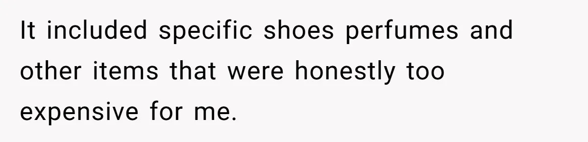 It included specific shoes perfumes and other items that were honestly too expensive for me.