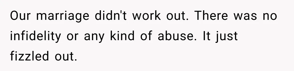 Wife Claims Weaponized Parenting After Husband Refuses To Pay Support To The Person Who Barely Raises The Kids Our marriage didn't work out. There was no infidelity or any kind of abuse. It just fizzled out.