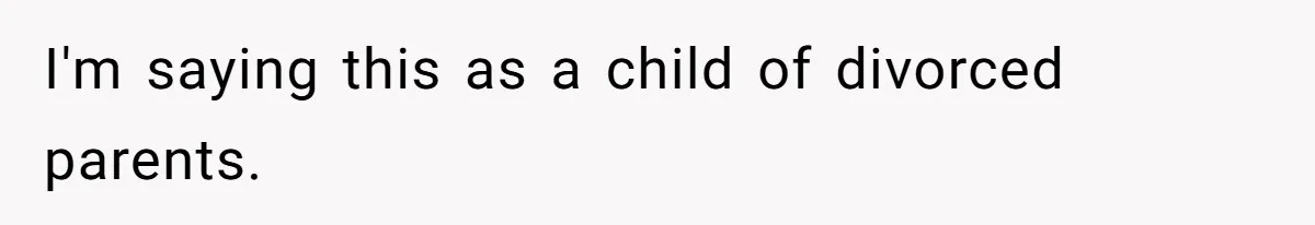 Wife Claims Weaponized Parenting After Husband Refuses To Pay Support To The Person Who Barely Raises The Kids I'm saying this as a child of divorced parents.