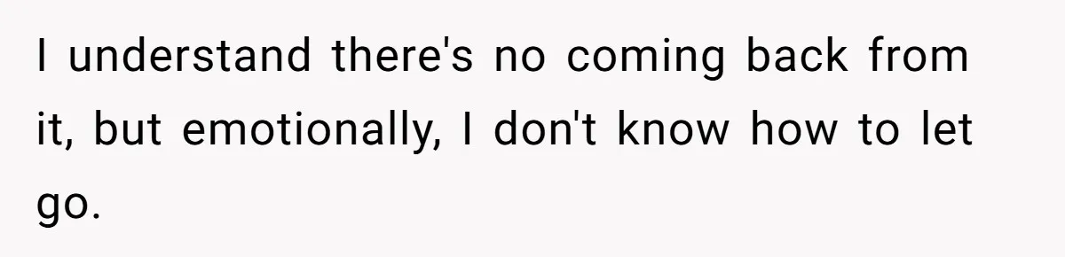 Her Husband Is Brain Dead, But She Can't Let Him Go—How Does She Find Peace? I understand there's no coming back from it, but emotionally, I don't know how to let go.