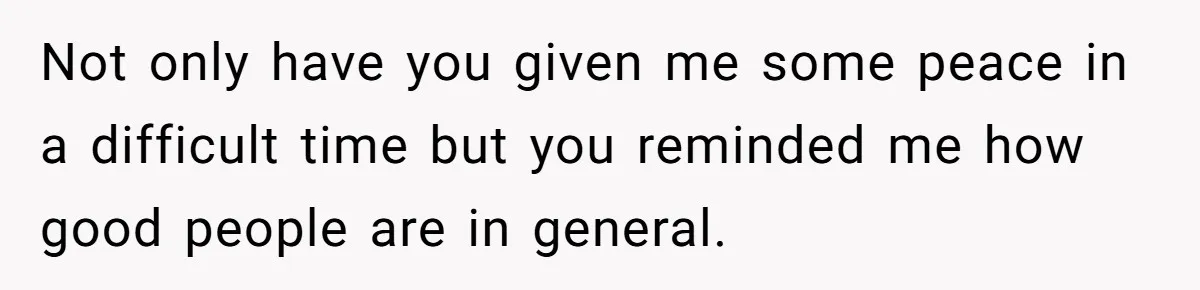 Her Husband Is Brain Dead, But She Can't Let Him Go—How Does She Find Peace? Not only have you given me some peace in a difficult time but you reminded me how good people are in general.