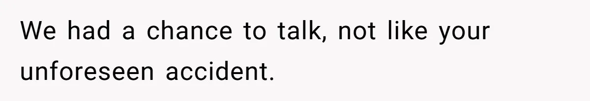 Her Husband Is Brain Dead, But She Can't Let Him Go—How Does She Find Peace? We had a chance to talk, not like your unforeseen accident.