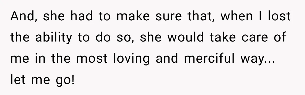Her Husband Is Brain Dead, But She Can't Let Him Go—How Does She Find Peace? And, she had to make sure that, when I lost the ability to do so, she would take care of me in the most loving and merciful way... let me...