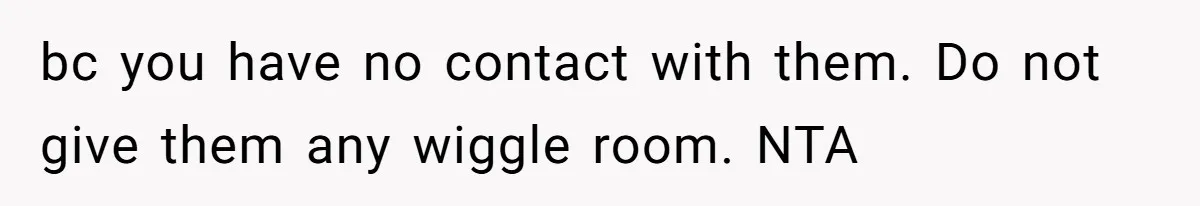 Man Cuts Off Parents Who Chose His Cheating Ex Over Him After New Baby Arrives bc you have no contact with them. Do not give them any wiggle room. NTA