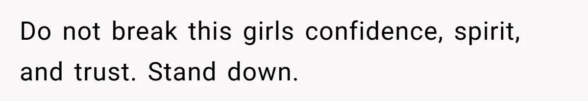 Woman Wants Advice On How To Tell Her Husband About Her Son’s Transgender Girlfriend Do not break this girls confidence, spirit, and trust. Stand down.