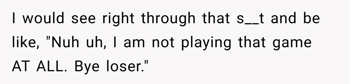 Woman Uninvited From Vacation With Boyfriend And His Friend, Now She Feels Disrespected I would see right through that s__t and be like, "Nuh uh, I am not playing that game AT ALL. Bye loser."