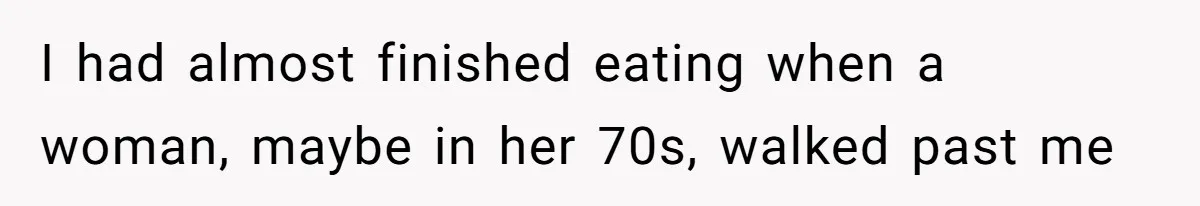 A Post Surgery Snack In A Cemetery Leads To An Unexpected Moral Lecture From A Stranger I had almost finished eating when a woman, maybe in her 70s, walked past me