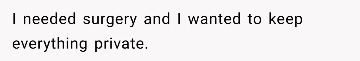 Man Forced To Explain Medical Trauma To His Entire Extended Family Because His Wife Refuses To "Cut the Cord" With Her Mom I needed surgery and I wanted to keep everything private.
