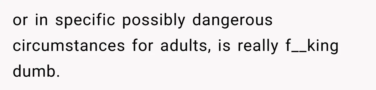 Man Forced To Explain Medical Trauma To His Entire Extended Family Because His Wife Refuses To "Cut the Cord" With Her Mom or in specific possibly dangerous circumstances for adults, is really f__king dumb.