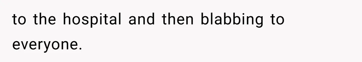 Man Forced To Explain Medical Trauma To His Entire Extended Family Because His Wife Refuses To "Cut the Cord" With Her Mom to the hospital and then blabbing to everyone.