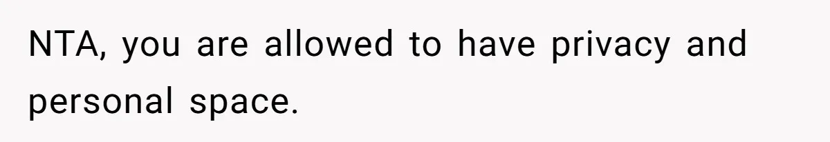 Man Forced To Explain Medical Trauma To His Entire Extended Family Because His Wife Refuses To "Cut the Cord" With Her Mom NTA, you are allowed to have privacy and personal space.