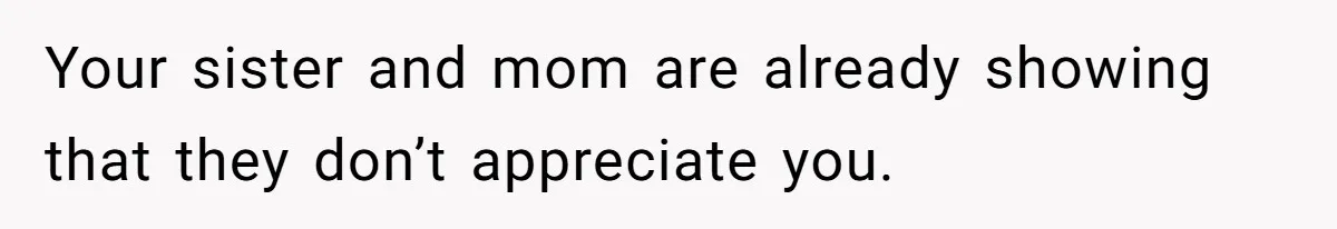 She Drove Her Pregnant Sister Everywhere, Until a Baby Shower Invite Drew the Line Your sister and mom are already showing that they don’t appreciate you.