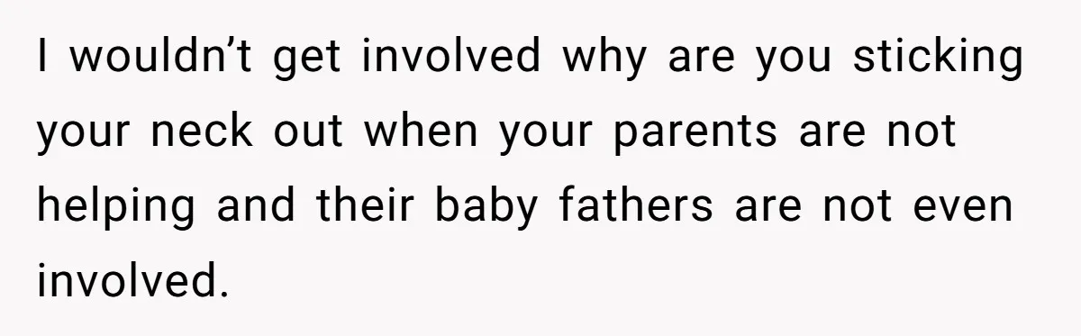 She Drove Her Pregnant Sister Everywhere, Until a Baby Shower Invite Drew the Line I wouldn’t get involved why are you sticking your neck out when your parents are not helping and their baby fathers are not even involved.