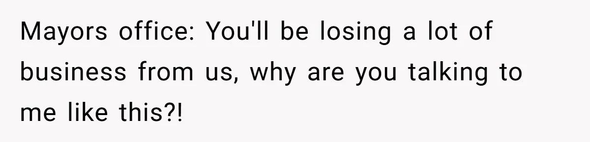 He Warned a Trucking Company About a Phone Mix-Up, They Ignored Him, So He Let Their Business Collapse for a Week Mayors office: You'll be losing a lot of business from us, why are you talking to me like this?!
