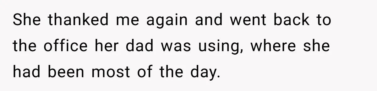 Man Loses His Job After Making A Joke About His Boss’s Daughter’s Drawing She thanked me again and went back to the office her dad was using, where she had been most of the day.