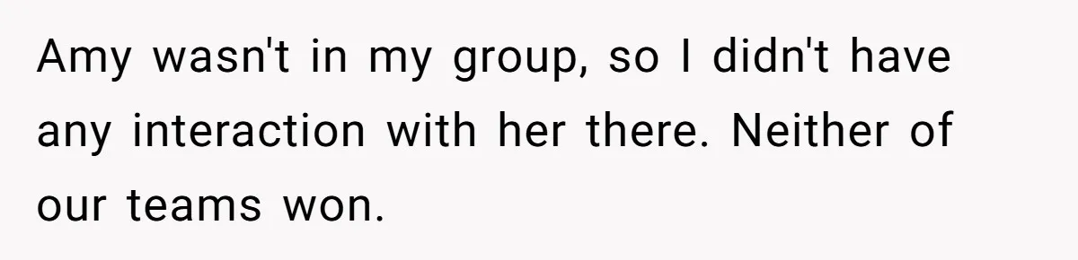 Man Loses His Job After Making A Joke About His Boss’s Daughter’s Drawing Amy wasn't in my group, so I didn't have any interaction with her there. Neither of our teams won.