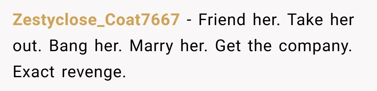 Man Loses His Job After Making A Joke About His Boss’s Daughter’s Drawing Zestyclose_Coat7667 − Friend her. Take her out. Bang her. Marry her. Get the company. Exact revenge.