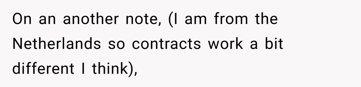 Man Loses His Job After Making A Joke About His Boss’s Daughter’s Drawing On an another note, (I am from the Netherlands so contracts work a bit different I think),