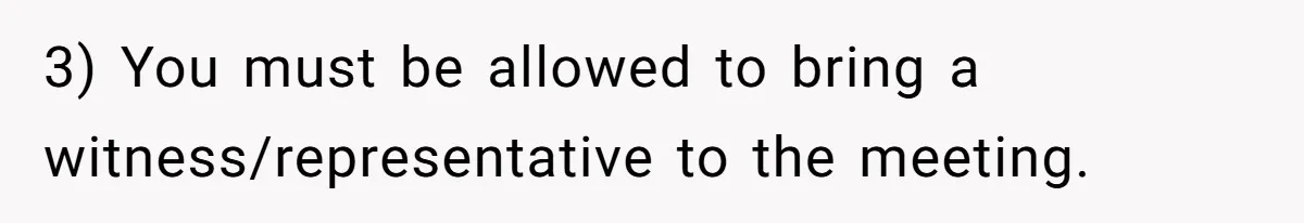 Man Loses His Job After Making A Joke About His Boss’s Daughter’s Drawing 3) You must be allowed to bring a witness/representative to the meeting.
