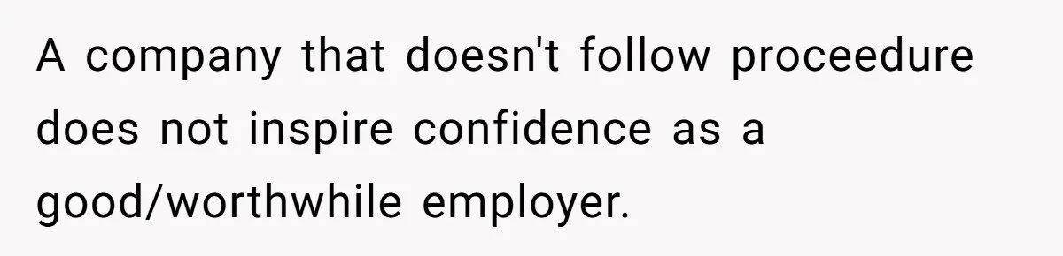 Man Loses His Job After Making A Joke About His Boss’s Daughter’s Drawing A company that doesn't follow proceedure does not inspire confidence as a good/worthwhile employer.