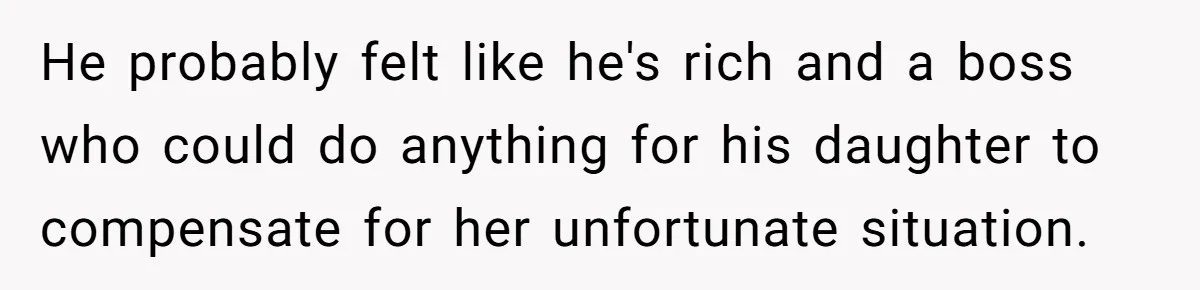 Man Loses His Job After Making A Joke About His Boss’s Daughter’s Drawing He probably felt like he's rich and a boss who could do anything for his daughter to compensate for her unfortunate situation.