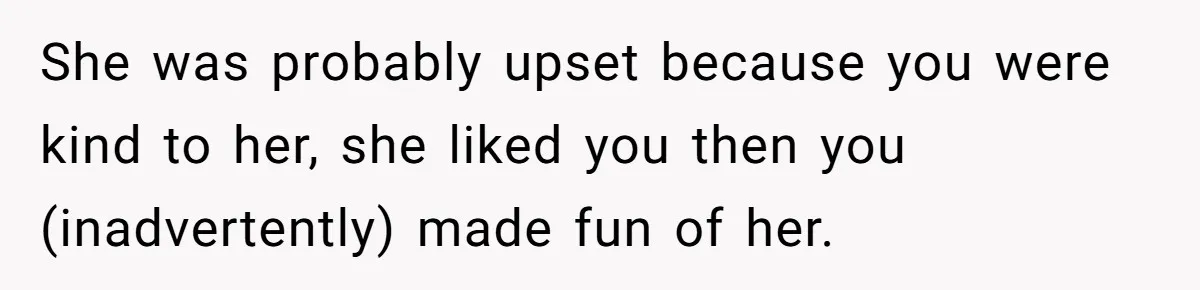 Man Loses His Job After Making A Joke About His Boss’s Daughter’s Drawing She was probably upset because you were kind to her, she liked you then you (inadvertently) made fun of her.