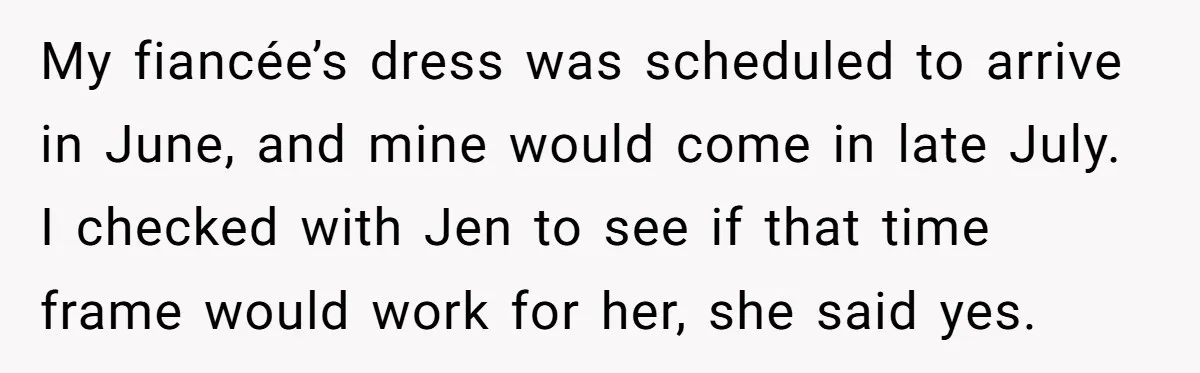She Asked Her Tailor Friend to Help Pay for a Wedding Dress, and It Quietly Ended Their Friendship My fiancée’s dress was scheduled to arrive in June, and mine would come in late July. I checked with Jen to see if that time frame would work for her,...