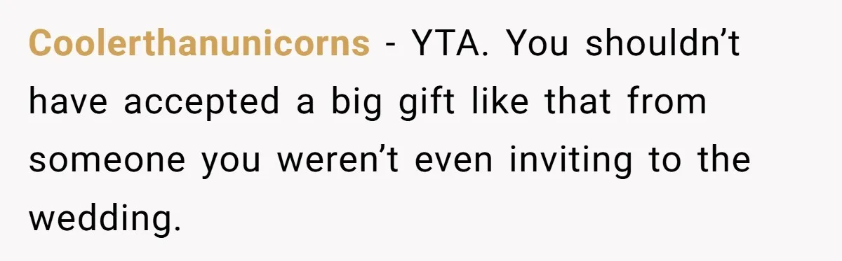 She Asked Her Tailor Friend to Help Pay for a Wedding Dress, and It Quietly Ended Their Friendship Coolerthanunicorns − YTA. You shouldn’t have accepted a big gift like that from someone you weren’t even inviting to the wedding.