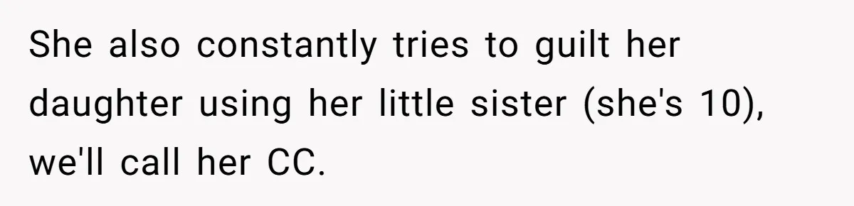 He Refused to Let His Girlfriend’s Mother Stay Over, and Honestly, It Wasn’t a Tough Decision She also constantly tries to guilt her daughter using her little sister (she's 10), we'll call her CC.