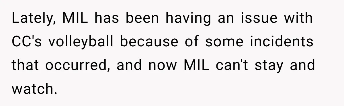 He Refused to Let His Girlfriend’s Mother Stay Over, and Honestly, It Wasn’t a Tough Decision Lately, MIL has been having an issue with CC's volleyball because of some incidents that occurred, and now MIL can't stay and watch.