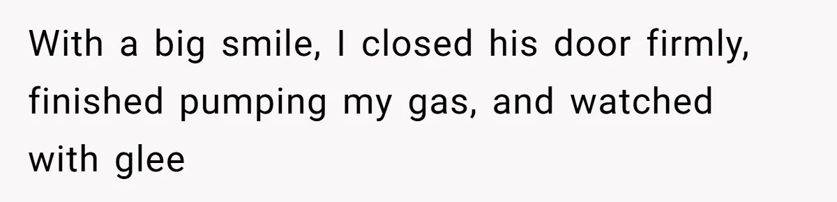 Rude Driver Blocks Gas Station Exit And Faces Instant Payback Moment With a big smile, I closed his door firmly, finished pumping my gas, and watched with glee