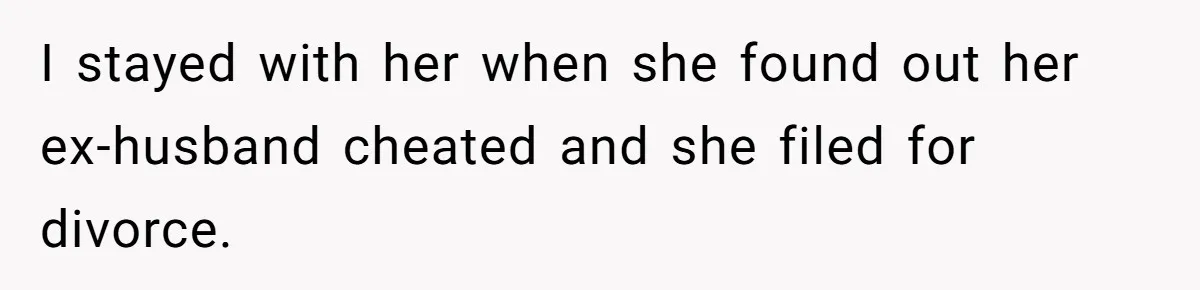Woman Leaves Best Friend’s Birthday Party Early After Being Seated In The ‘B-List’ Room I stayed with her when she found out her ex-husband cheated and she filed for divorce.