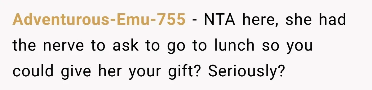 Woman Leaves Best Friend’s Birthday Party Early After Being Seated In The ‘B-List’ Room Adventurous-Emu-755 − NTA here, she had the nerve to ask to go to lunch so you could give her your gift? Seriously?