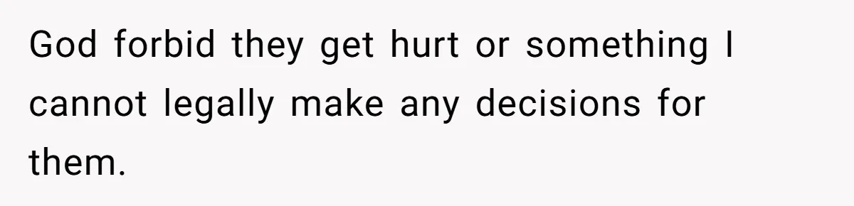 Dad Moves On After Wife’s Death, But Is He Wrong For Remodeling The Home And Excluding His Stepchildren? God forbid they get hurt or something I cannot legally make any decisions for them.