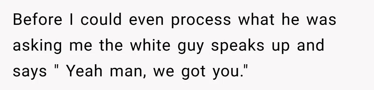 A Customer Asked Him to Catcall His Wife, He Refused, and Now His Coworkers Say He Ruined the Moment Before I could even process what he was asking me the white guy speaks up and says " Yeah man, we got you."