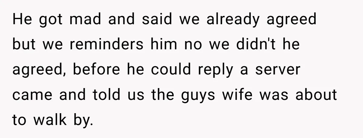 A Customer Asked Him to Catcall His Wife, He Refused, and Now His Coworkers Say He Ruined the Moment He got mad and said we already agreed but we reminders him no we didn't he agreed, before he could reply a server came and told us the guys wife...