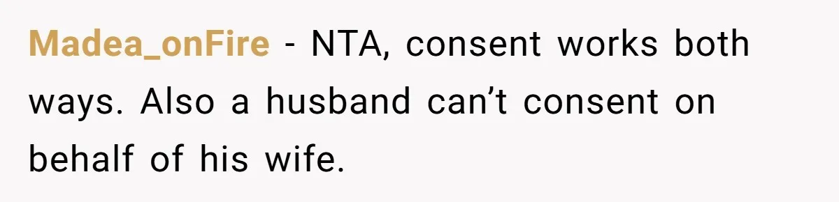A Customer Asked Him to Catcall His Wife, He Refused, and Now His Coworkers Say He Ruined the Moment Madea_onFire − NTA, consent works both ways. Also a husband can’t consent on behalf of his wife.