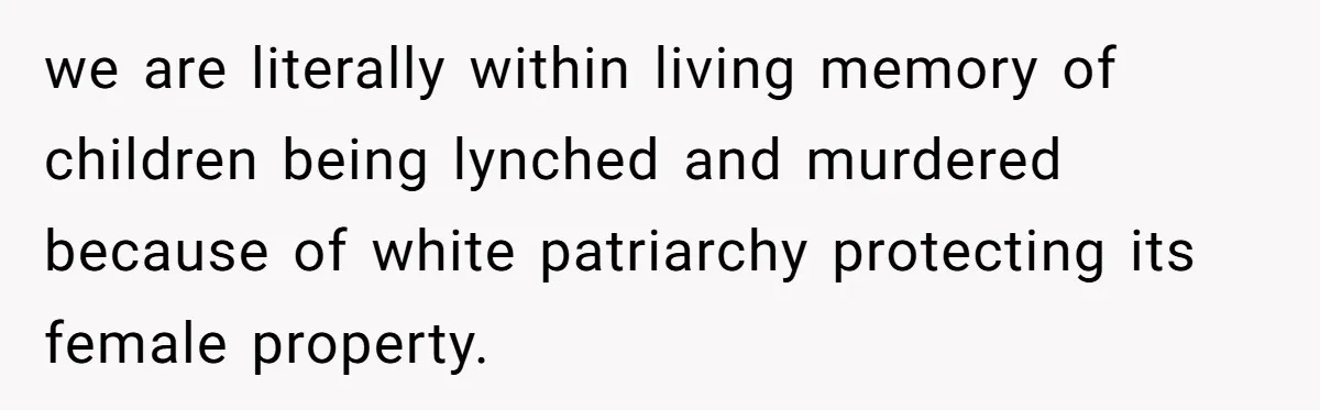 A Customer Asked Him to Catcall His Wife, He Refused, and Now His Coworkers Say He Ruined the Moment we are literally within living memory of children being lynched and murdered because of white patriarchy protecting its female property.
