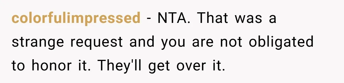 A Customer Asked Him to Catcall His Wife, He Refused, and Now His Coworkers Say He Ruined the Moment colorfulimpressed − NTA. That was a strange request and you are not obligated to honor it. They'll get over it.