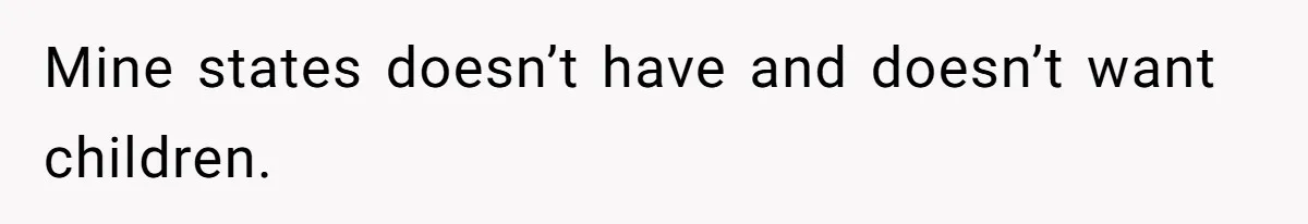 Mine states doesn’t have and doesn’t want children.