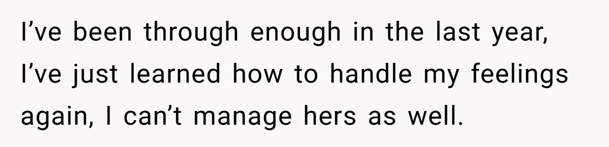 She Planned the Perfect Post-Divorce Trip, Then a Friend Tried to Join Last Minute and Change Everything I’ve been through enough in the last year, I’ve just learned how to handle my feelings again, I can’t manage hers as well.